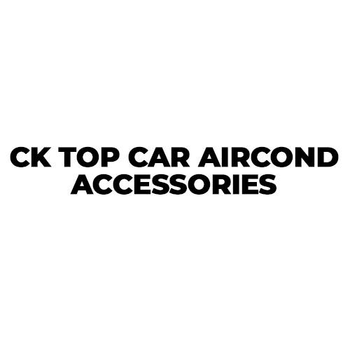 CK Top Car Aircond & Accessories